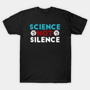 Science Not Silence T-Shirt